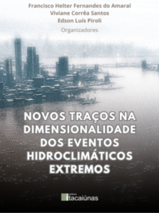 NOVOS TRAÇOS NA DIMENSIONALIDADE DOS EVENTOS HIDROCLIMÁTICOS EXTREMOS